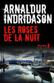 Les roses de la nuit
Arnaldur Indridason