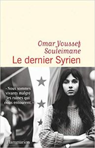 Flammarion
Omar Youssef Souleimane
Le dernier Syrien